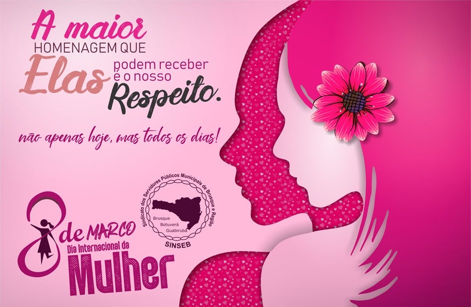 08 DE MARÇO - DIA INTERNACIONAL DA MULHER