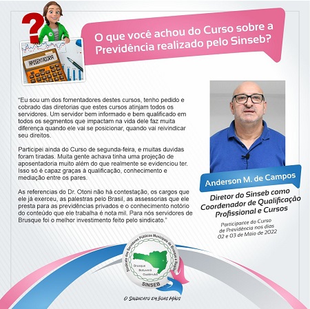 O que você achou do Curso sobre a previdência realizado pelo SINSEB? -  Anderson M. de Campos