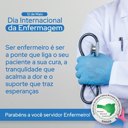 12 de Maio - Dia Internacional da Enfermagem  Parabéns a você servidor enfermeiro que é a ponte que liga o seu paciente a sua cura, a tranquilidade...