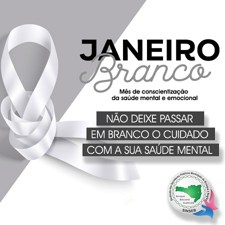 Janeiro Branco - Mês de conscientização da saúde mental e emocional