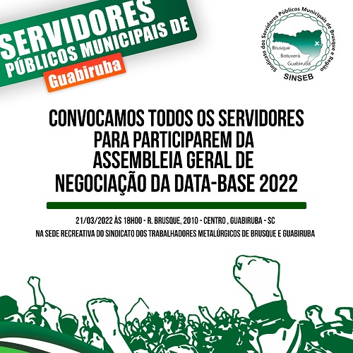 Convocação para a Assembleia Geral de Negociação da Data-Base 2022 - Guabiruba - 21/03/2022