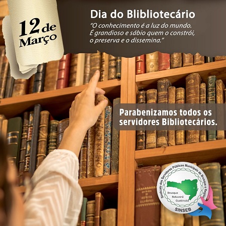 O SINSEB parabenizou, dia 12/03, todos os servidores Bibliotecários, que ajudam a melhorar o mundo disseminando conhecimento e informação.