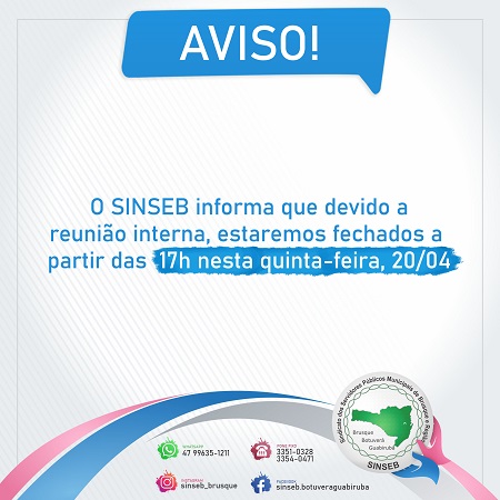 Aviso - SINSEB estará fechado a partir das 17h na quinta-feira, 20/04, devido a reunião interna.