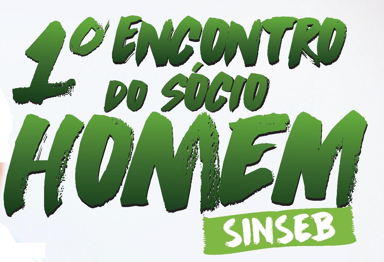 COMPAREÇA AO 1º ENCONTRO DO SÓCIO HOMEM DO SINSEB